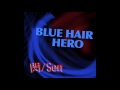 【オリジナル曲】BLUE HAIR HERO [#51 BLUE HAIR HERO]