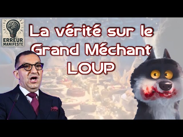 Le Grand Méchant LOUP et Jean Messiha [Erreur Manifeste]