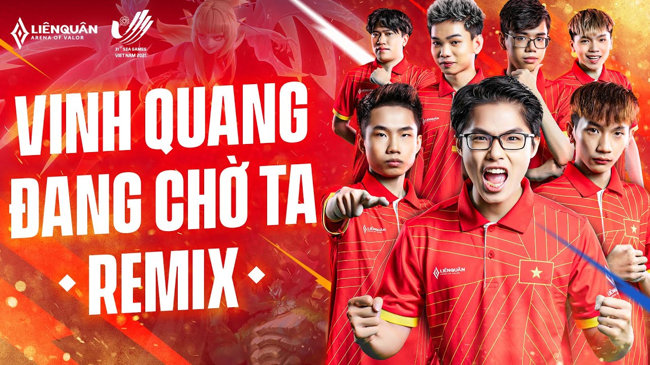 VINH QUANG ĐANG CHỜ TA (REMIX) – BÀI HÁT CỔ VŨ ĐỘI TUYỂN LIÊN QUÂN VIỆT NAM TẠI SEA GAMES 31