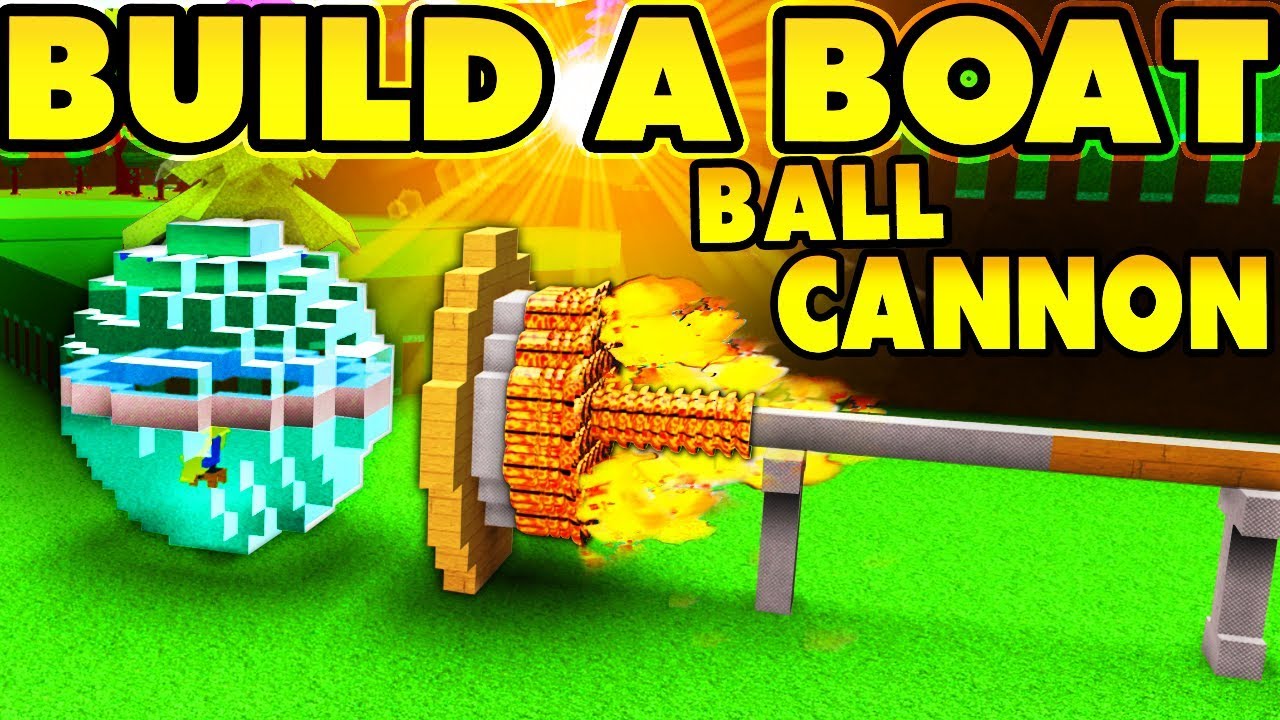 Build A Boat Ball Boat Working Ball Cannon Youtube - planes roblox build a boat znac