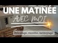Une matine avec moia day in my life bricolagerecette nettoyage