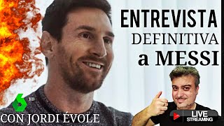 MESSI LA ENTREVISTA DEFINITIVA EN DIRECTO || REACCION EN VIVO || JORDI ÉVOLE en LA SEXTA