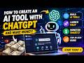 How to Create AI Tools with ChatGPT &amp; Make Money Online (Step-by-Step Guide 2026)