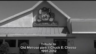  Tribute to Old Melrose park il Chuck E. Cheese1991-2012  Tribute to Old Melrose park il Chuck E. Cheese1991-2012