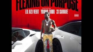 Flexing On Purpose - Ft. Lil Uzi Vert, Young Thug & 21 Savage