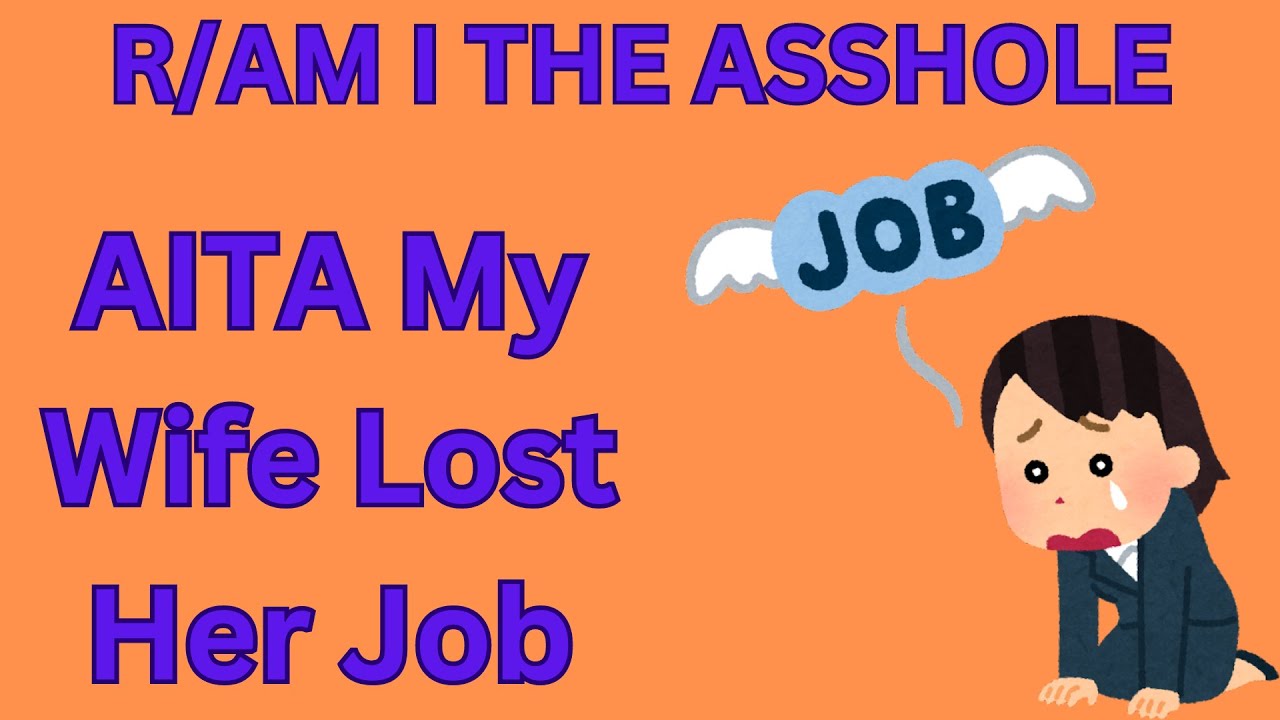 AITA My Wife Lost Her Job - YouTube