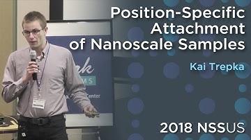 Position-Specific Attachment of Nanoscale Samples | Kai Trepka | 2018NSSUS