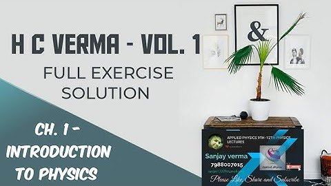 H C VERMA CHAPTER 1 FULL EXERCISE SOLUTIONS #hcverma #hcvermasolutions   #hcvermasolution  #physics