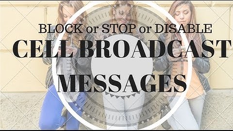 HOW TO BLOCK or STOP or DISABLE  CELL BROADCAST MESSAGES   JHILMIL CHANNEL