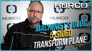 Machinist's Blog: 5-Sided Transform Plane - Hurco