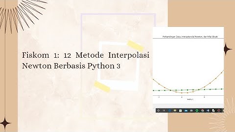 Fiskom - 12. Metode Interpolasi Newton Berbasis Python 3