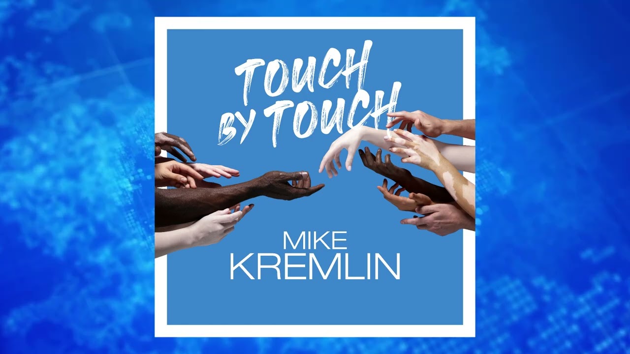 Watch Mike Kremlin - Touch By Touch on YouTube Watch Mike Kremlin - Touch By Touch on YouTube