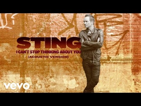 Sting - I Can't Stop Thinking About You