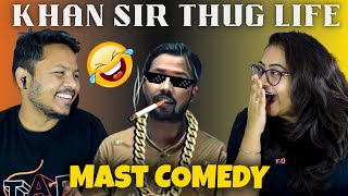 Khan Sir Thug Life  Khan Sir Great Comedy   Reaction