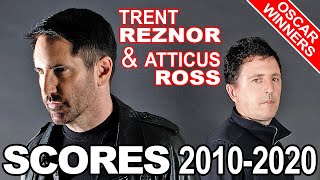 Trent Reznor & Atticus Ross: The Scores from 2010-2020