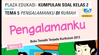 KUMPULAN SOAL KELAS 2 TEMA 5 MATERI KELAS 2 TEMA 5 PENGALAMANKU DI RUMAH KUMPULAN SOAL KELAS 2 TEMA 5 MATERI KELAS 2 TEMA 5 PENGALAMANKU DI RUMAH