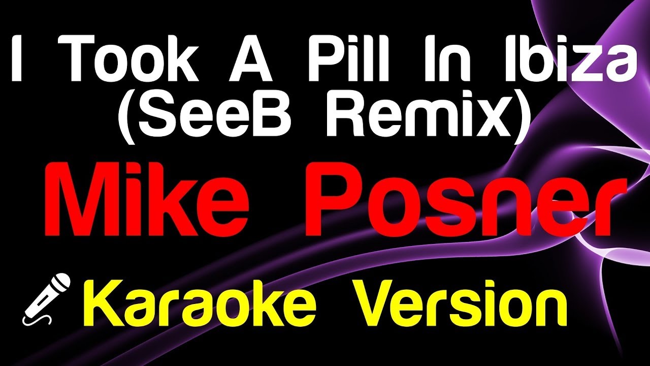 🎤 Mike Posner - I Took A Pill In Ibiza (SeeB Remix) (Karaoke) - King Of