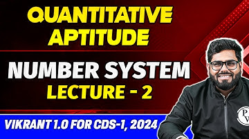 Quantitative Aptitude: Number System (Part 02) | CDS Vikrant 1.0