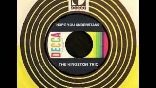 Watch Kingston Trio Hope You Understand video