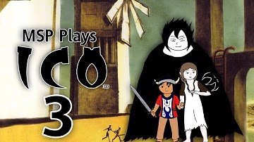 MSP Plays Ico - Part 3