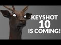 KEYSHOT 10 IS COMING!