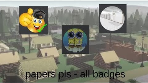 How to get (almost) every badge in Papers Pls [Roblox]