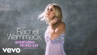 Rachel Wammack - Something People Say (Acoustic [Audio]) chords