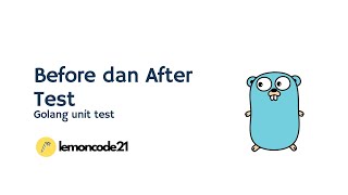 Golang Unit Test - Before After Test Part 5
