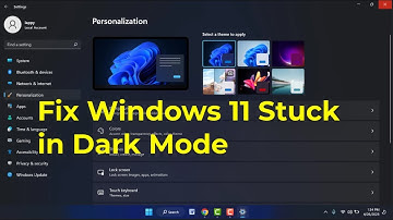 How to Fix Windows 11 Stuck in Dark Mode
