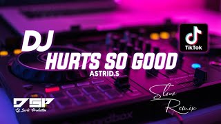 Dj Hurts So Good Slow Remix || Dj Viral Tiktok Yang Kalin Cari