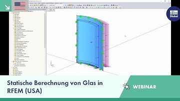 [EN] Webinar | Statische Berechnung von Glas in RFEM (USA)