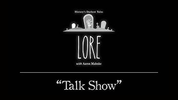 Lore: Talk Show