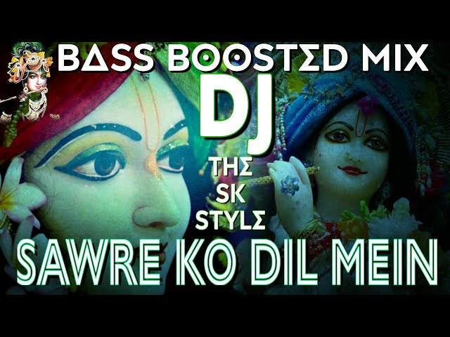 #Krishna Bhajan Sawre_Ko_Dil_Me_Basa_Kar_To_Dekho || Bass Boosted Mix || Janmastmi Special || DJ AKJ class=