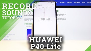 How to Record Sounds in Huawei P40 Lite - Enable Voice Recorder