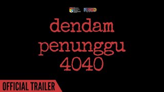Dendam Penunggu 4040 ( Trailer) [4K]