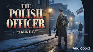 The Polish Officer – Alan Furst | A Deadly WWII Spy Mission Begins 🎧 Full Audiobook Thriller