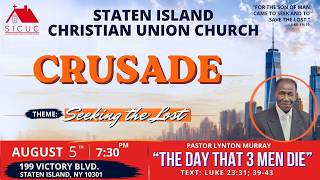 OUTDOOR CRUSADE -  'THE DAY THAT 3 MEN DIED' - PASTOR LYNTON MURRAY - AUGUST 5TH, 2026
