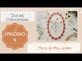 Doces Camomilas - Flores do Meu Jardim - Episódio 5