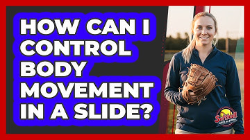 How Can I Control Body Movement In A Slide?