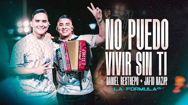 No Puedo Vivir Sin Ti - Daniel Restrepo &    ⁨@JafidNazar - #EnVivo