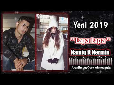 Namiq ft Nərmin  lapa-lapa (2019)