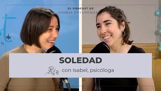 Superar la SOLEDAD: ¿cómo hago para dejar de sentirme SOLA?