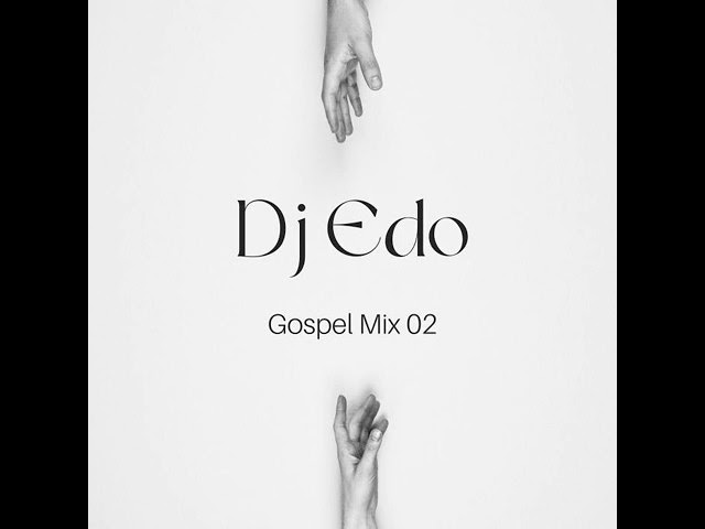 DJ Edo-Gospel MiX 02 class=