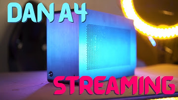 Dedicated DAN A4 build for streaming.