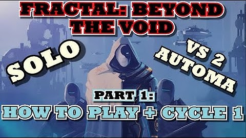 Fractal: Beyond The Void - Solo vs 2 Automa + How To Play