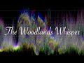 The Woodlands Whisper