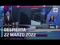 Despierta I Programa Completo  22 Marzo 2022