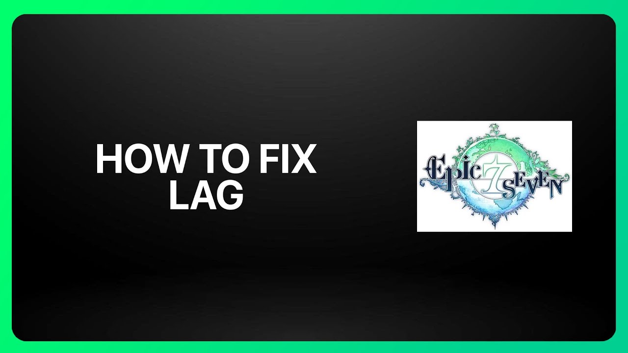 How To Fix “Lag” In Epic Seven ! Tutorial - YouTube
