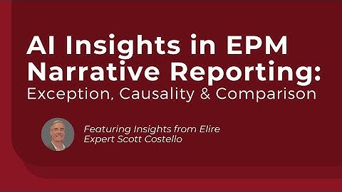 AI Insights in EPM Narrative Reporting: Exception, Causality & Comparison