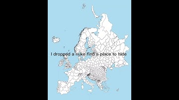 I dropped a nuke find a place to hide (europe)